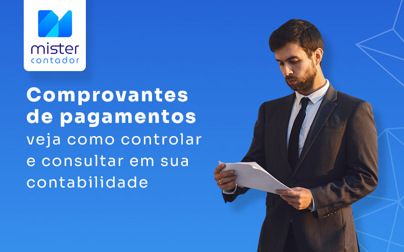 Comprovantes De Pagamentos Veja Como Controlar E Consultar Em Sua Contabilidade Blog (1) - Automação Contábil | Mister Contador