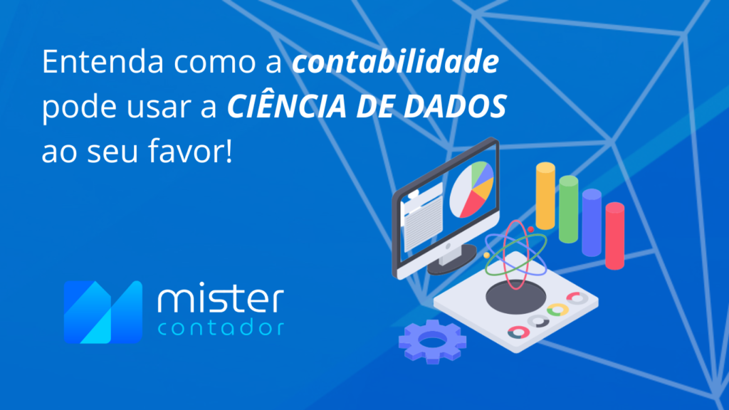 Ciência de dados, entenda como Ela pode ajudar o seu escritório de Contabilidade - Automação Contábil | Mister Contador